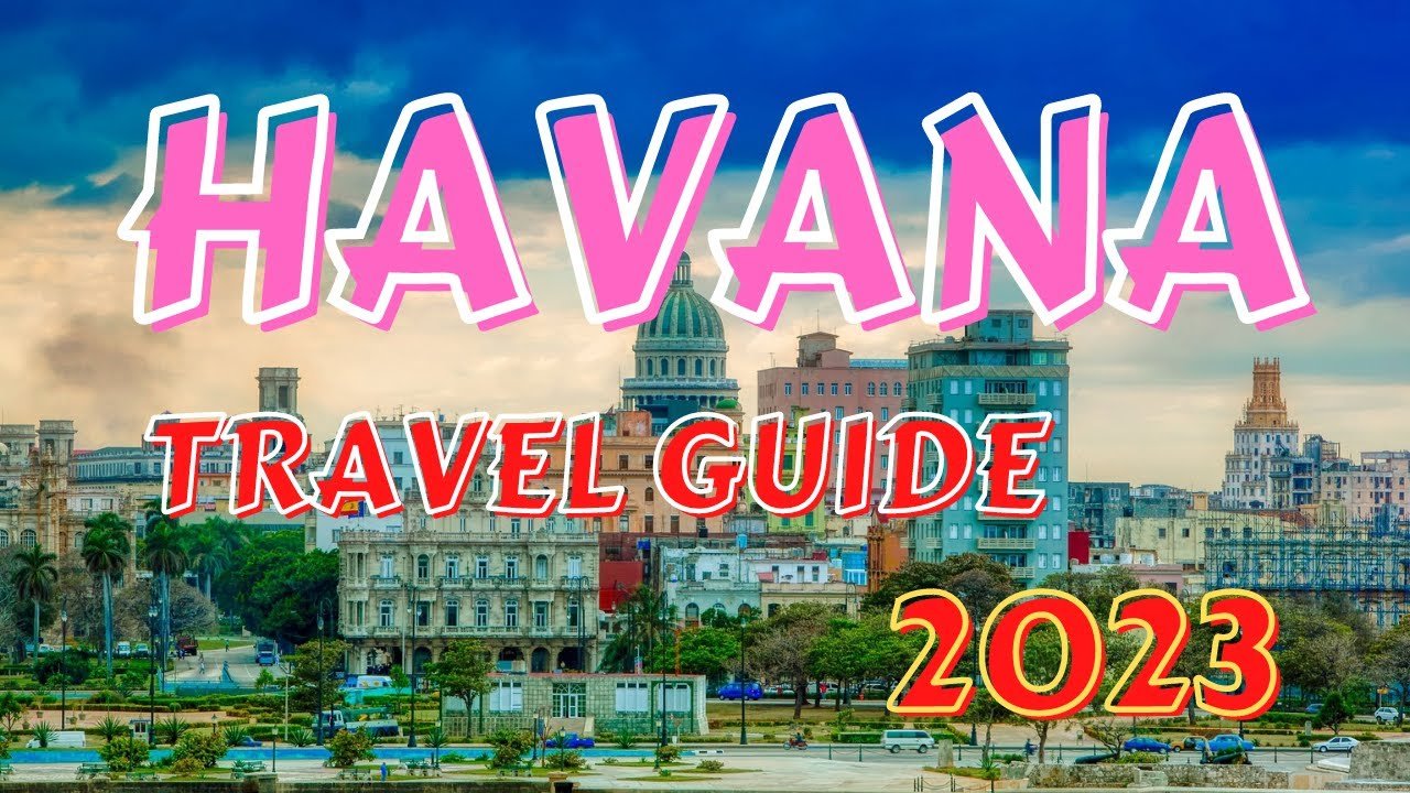 Havana Travel Guide 2023 | Most Recent Updates & Tips