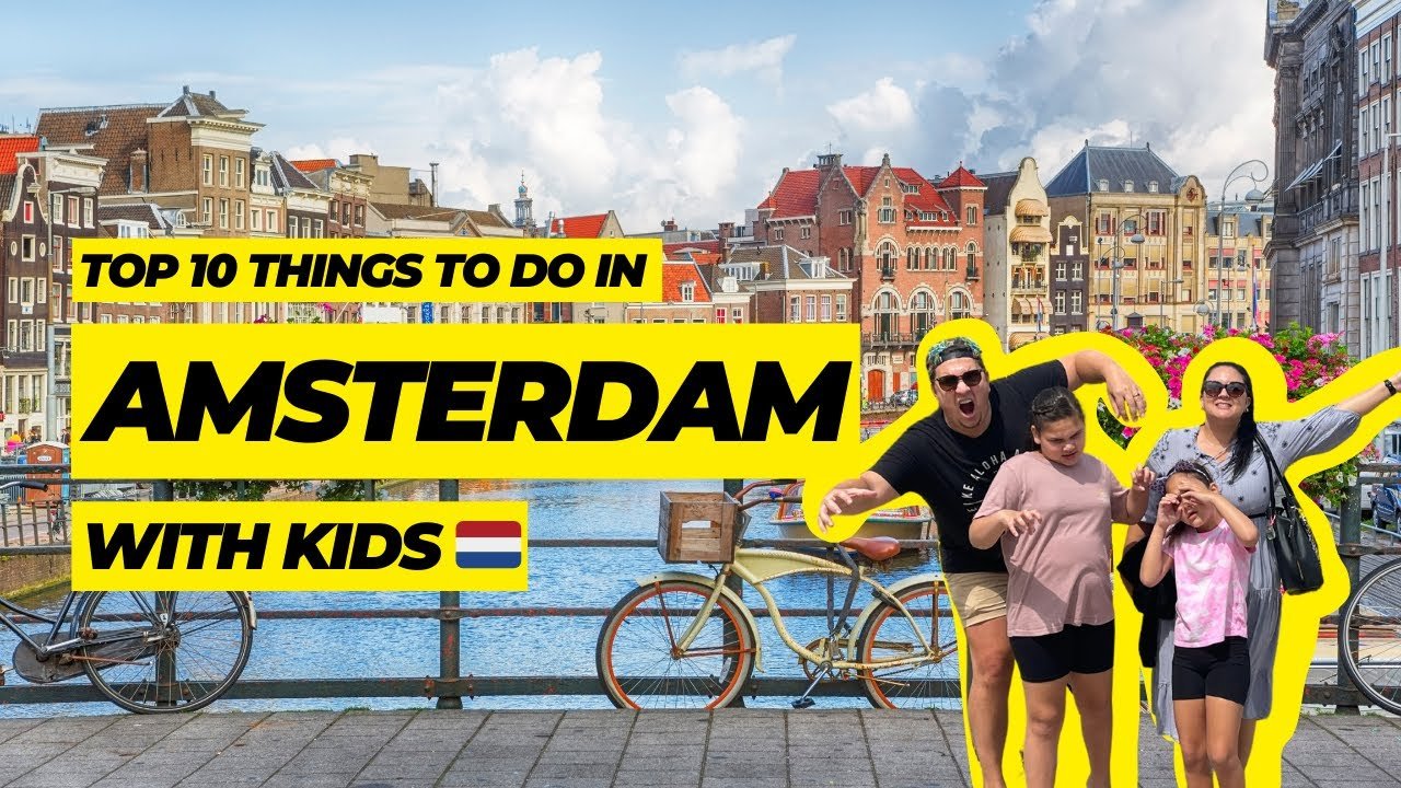 Things to do in Amsterdam with kids | Amsterdam Family Travel Guide 2024