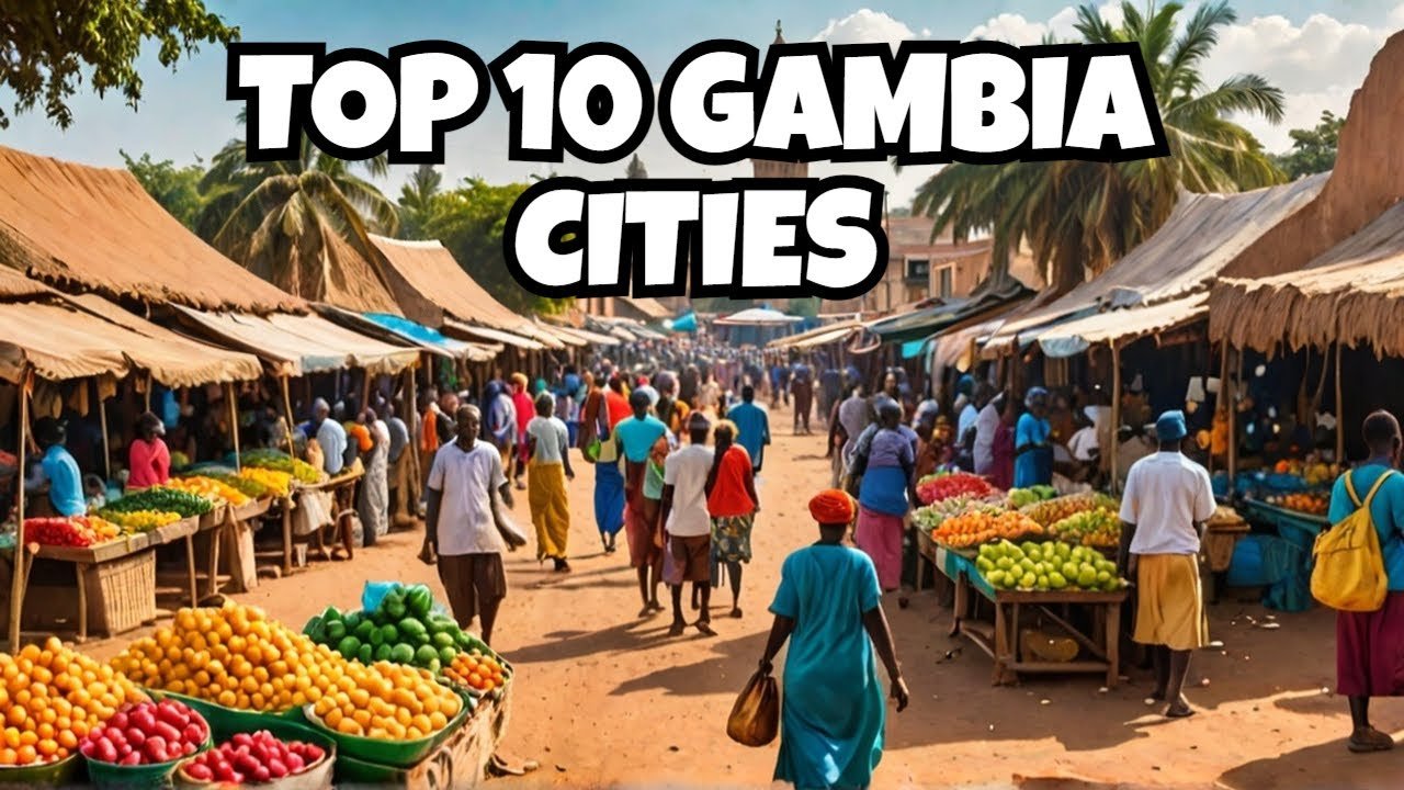 "Top 10 Must-See Cities in Gambia for 2024: A Travel Guide".